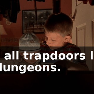Not all trapdoors lead to dungeons.