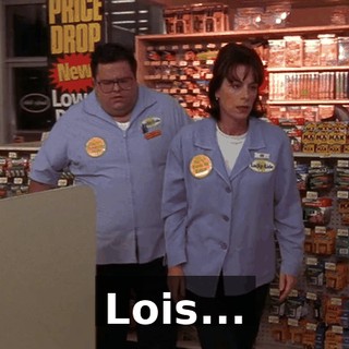 Lois...