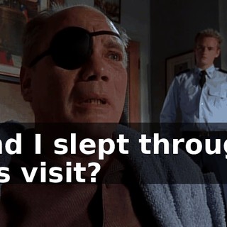and I slept through his visit?