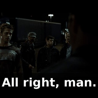 All right, man.