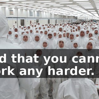 and that you cannot work any harder.