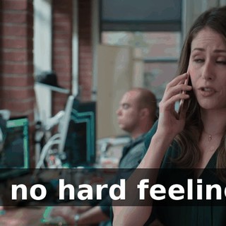 So, no hard feelings?