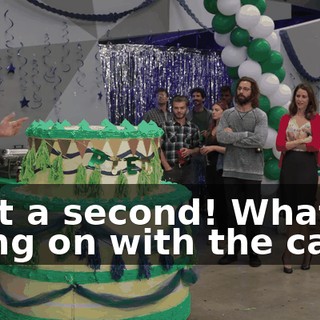 Wait a second! What's going on with the cake?