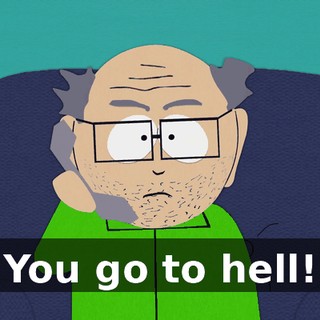 You go to hell!