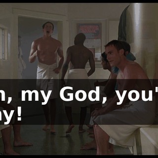 Oh, my God, you're gay!