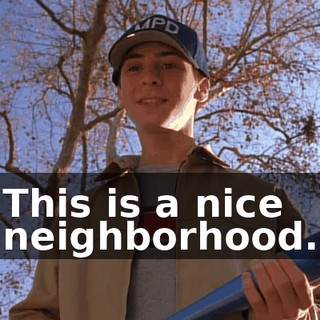 This is a nice neighborhood.
