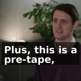 Plus, this is a pre-tape,