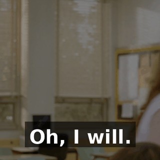 Oh, I will.