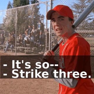 - It's so-- - Strike three.
