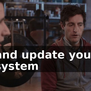 and update your system