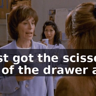 I just got the scissors out of the drawer and,