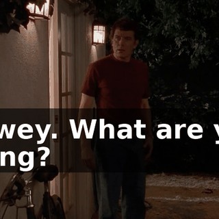 Dewey. What are you doing?