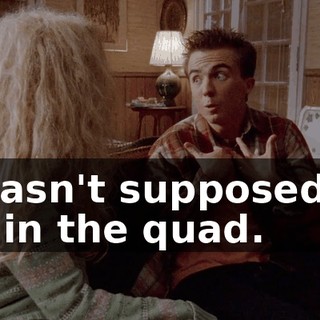 I wasn't supposed to be in the quad.