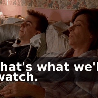 that's what we'll watch.
