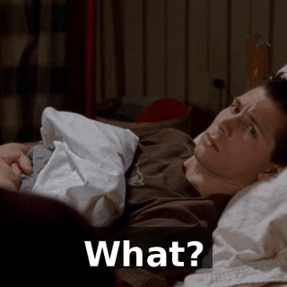 What?