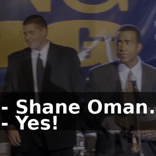 - Shane Oman. - Yes!
