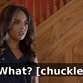 - What? [chuckles]