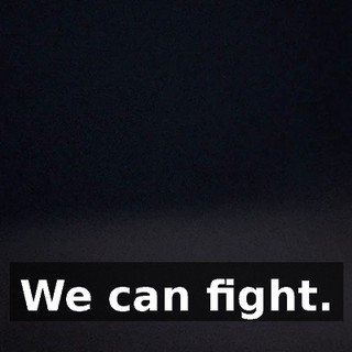 We can fight.