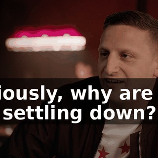 Seriously, why are you not settling down?