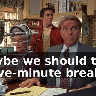 Maybe we should take a five-minute break.