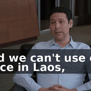 And we can't use our place in Laos,