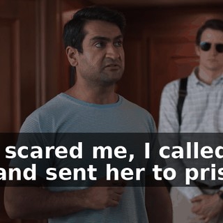 that scared me, I called the FBI and sent her to prison?