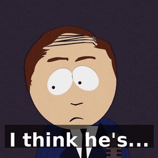 I think he's...