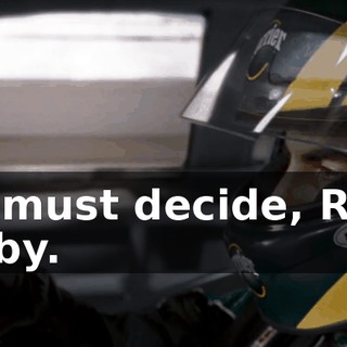 You must decide, Ricky Bobby.