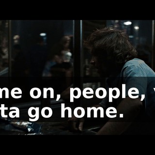 Come on, people, you gotta go home.