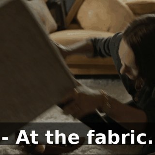 - At the fabric.
