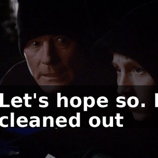 Let's hope so. I cleaned out
