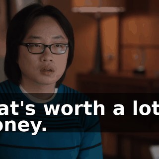 That's worth a lot of money.