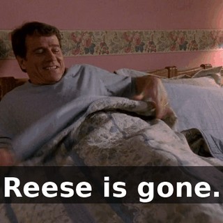 Reese is gone.