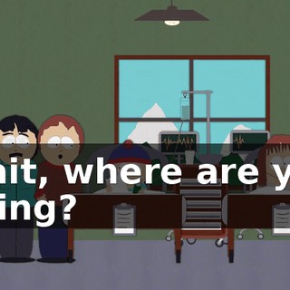 Wait, where are you going?