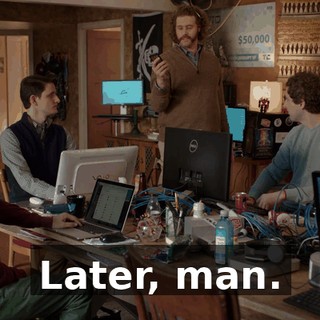 Later, man.