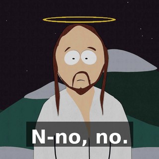 N-no, no.