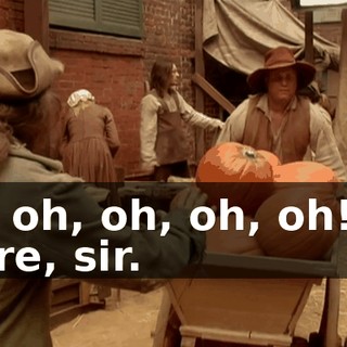 Oh, oh, oh, oh, oh! Ho there, sir.