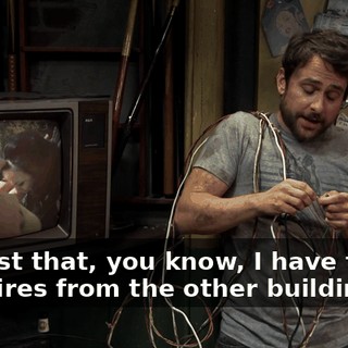 It's just that, you know, I have to run the wires from the other building...