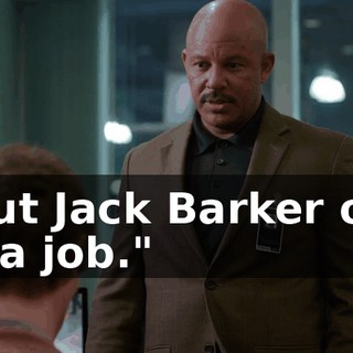 "put Jack Barker out of a job."