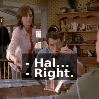 - Hal... - Right.