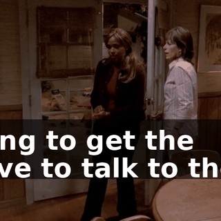 trying to get the nerve to talk to them.
