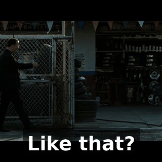 Like that?
