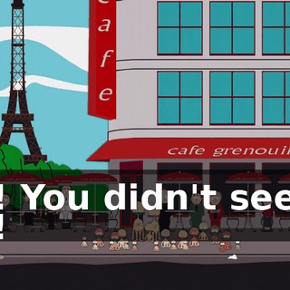 Oh! You didn't see it! Oh!