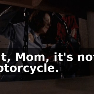 But, Mom, it's not a motorcycle.