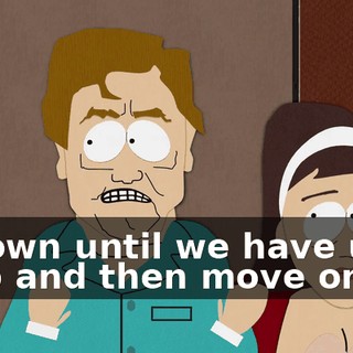 to town until we have used it up and then move on