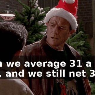 Then we average $31 a tree, and we still net 3457.