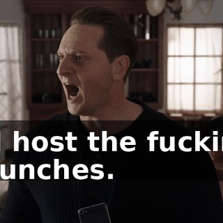 I'll host the fucking brunches.