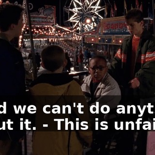 - and we can't do anything about it. - This is unfair.