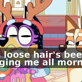 This loose hair's been bugging me all morning.