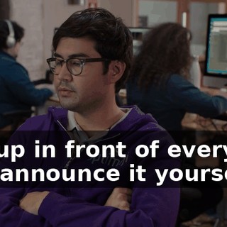 get up in front of everyone and announce it yourself.